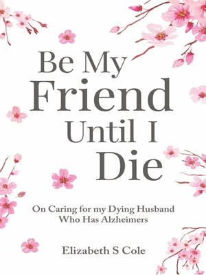 cover image of Be My Friend Until I Die